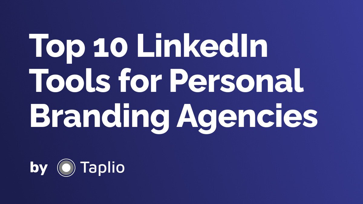Top 10 LinkedIn Tools for Personal Branding Agencies
