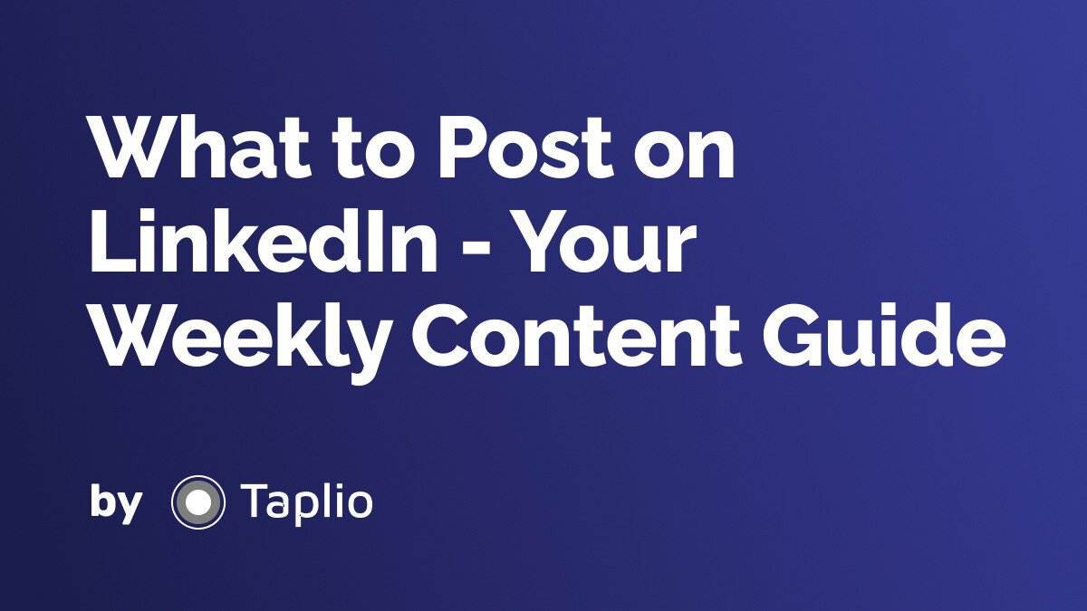 What to Post on LinkedIn - Your Weekly Content Guide