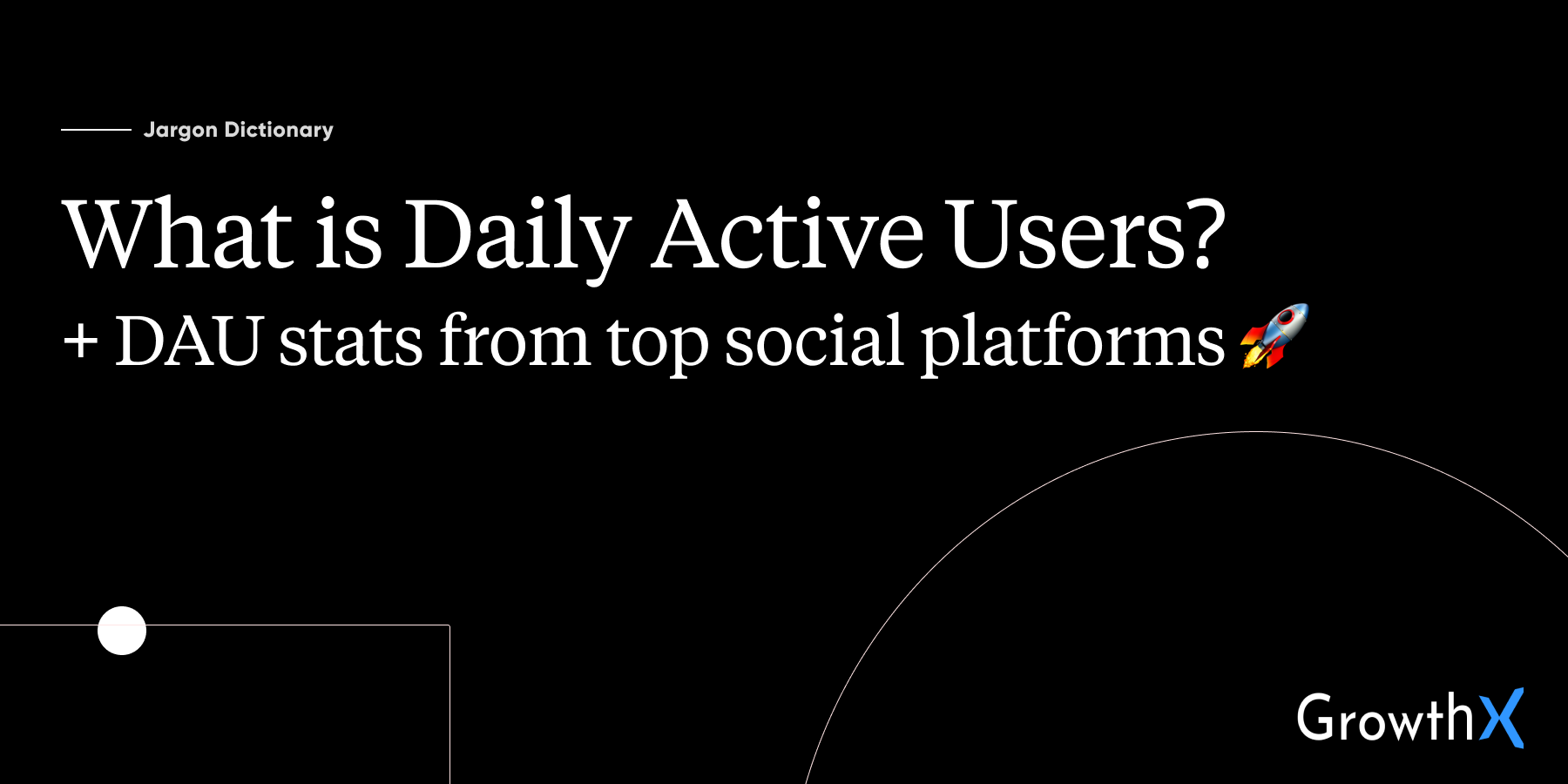 What is DAU? + DAU stats from the top social products around the world 🌎