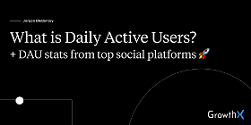 What is DAU? + DAU stats from the top social products around the world 🌎