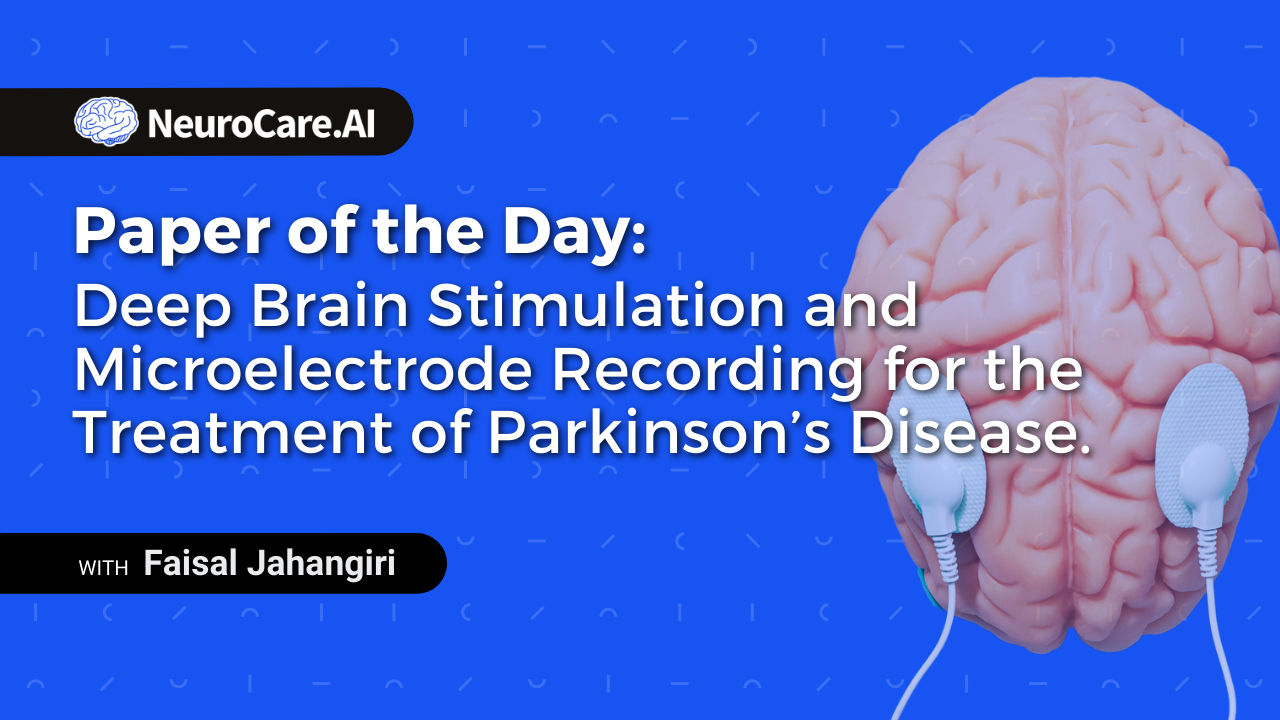 Paper of the Day: Deep Brain Stimulation and Microelectrode Recording for the Treatment of Parkinson’s Disease.