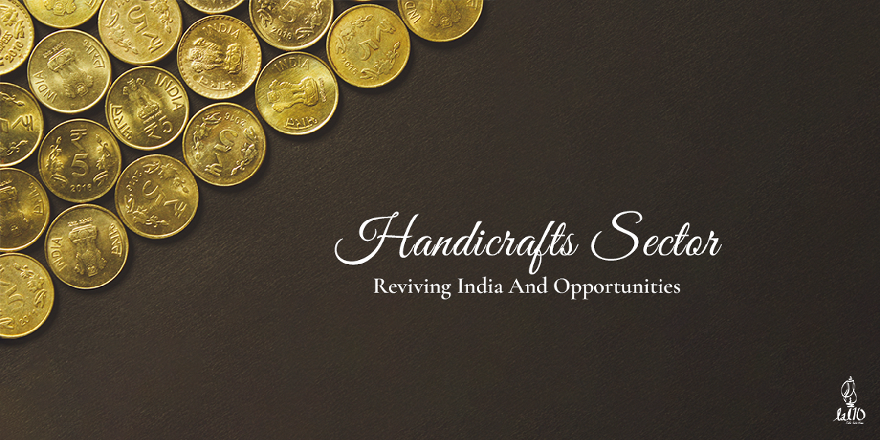 Handicrafts Sector: Reviving India And Opportunities