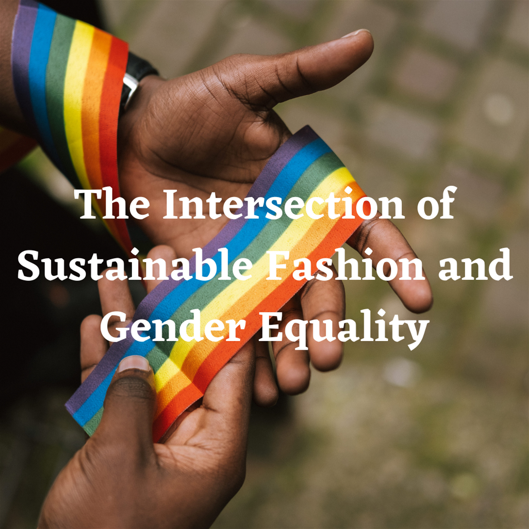 Fashion Forward: The Intersection of Sustainable Fashion and Gender Equality
