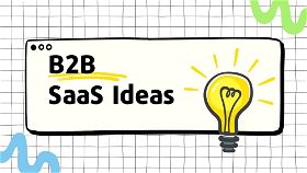 B2B SaaS Ideas 