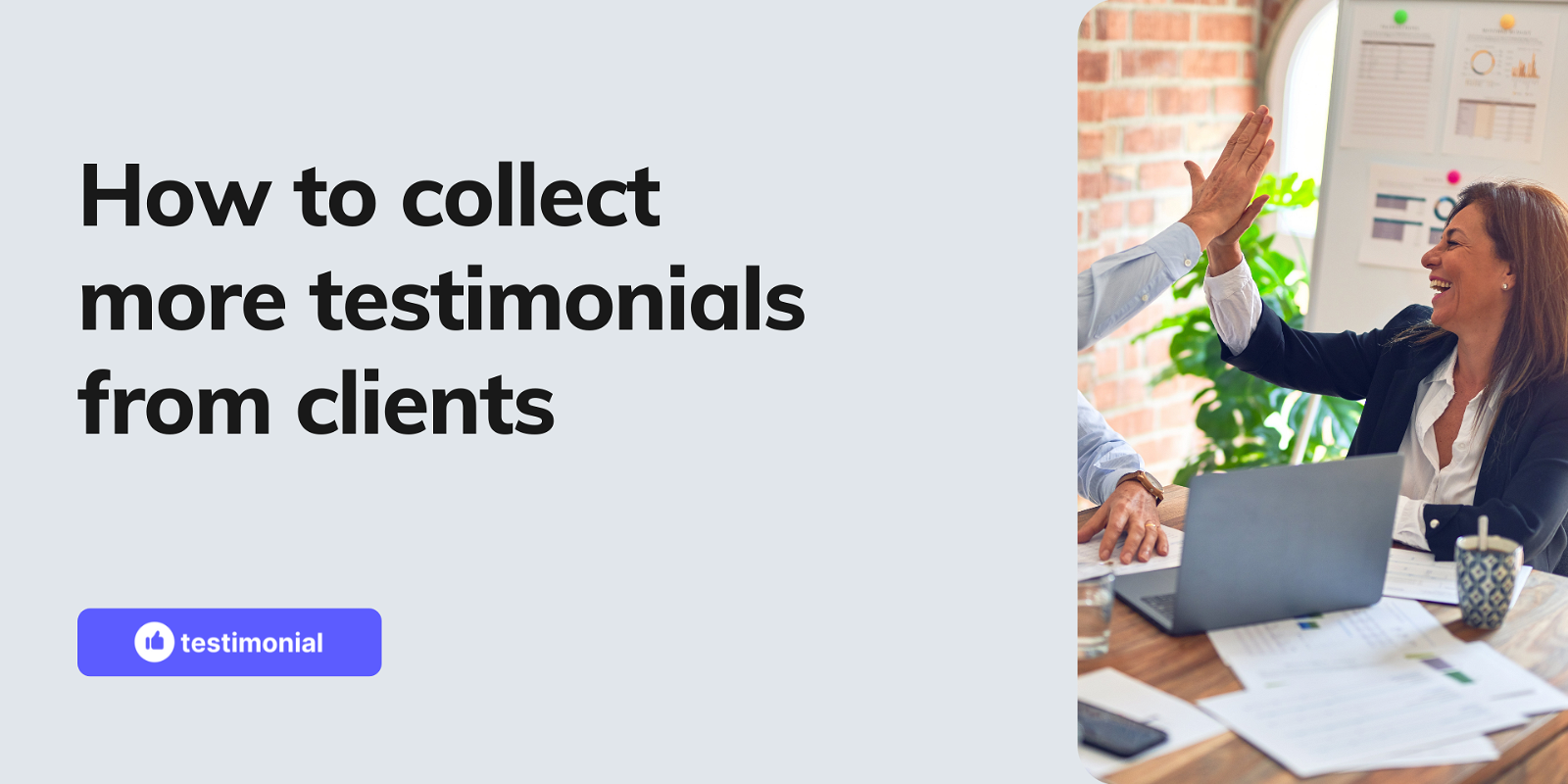 How to Collect More Testimonials from Clients