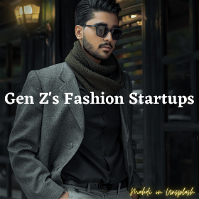 Gen Z Fashion Startups: The Youthful Vanguard of Style