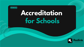 What is Accreditation for schools?