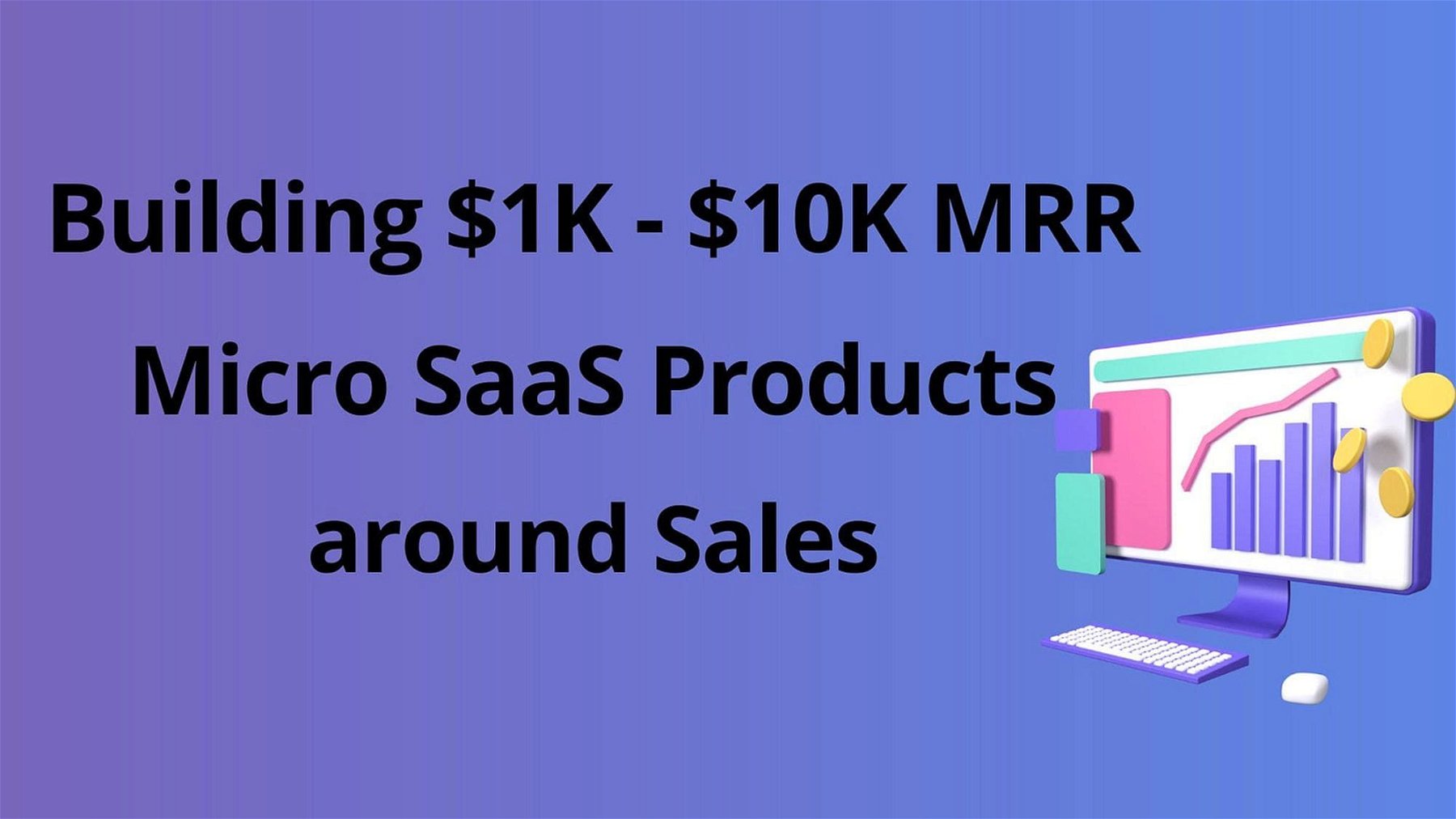 3 Micro SaaS Ideas around Sales