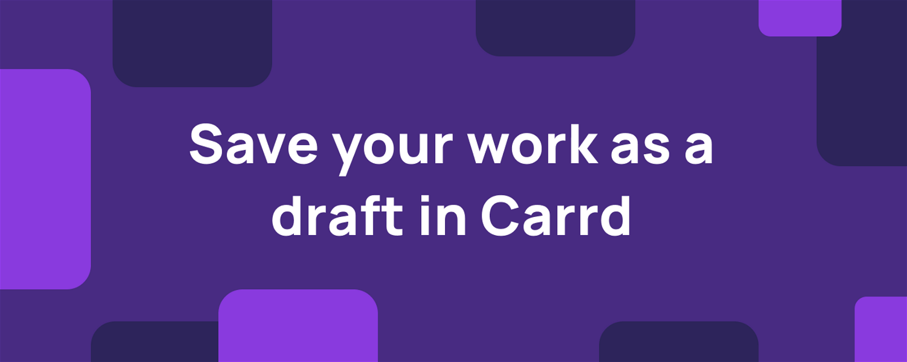Save your work as a draft in Carrd