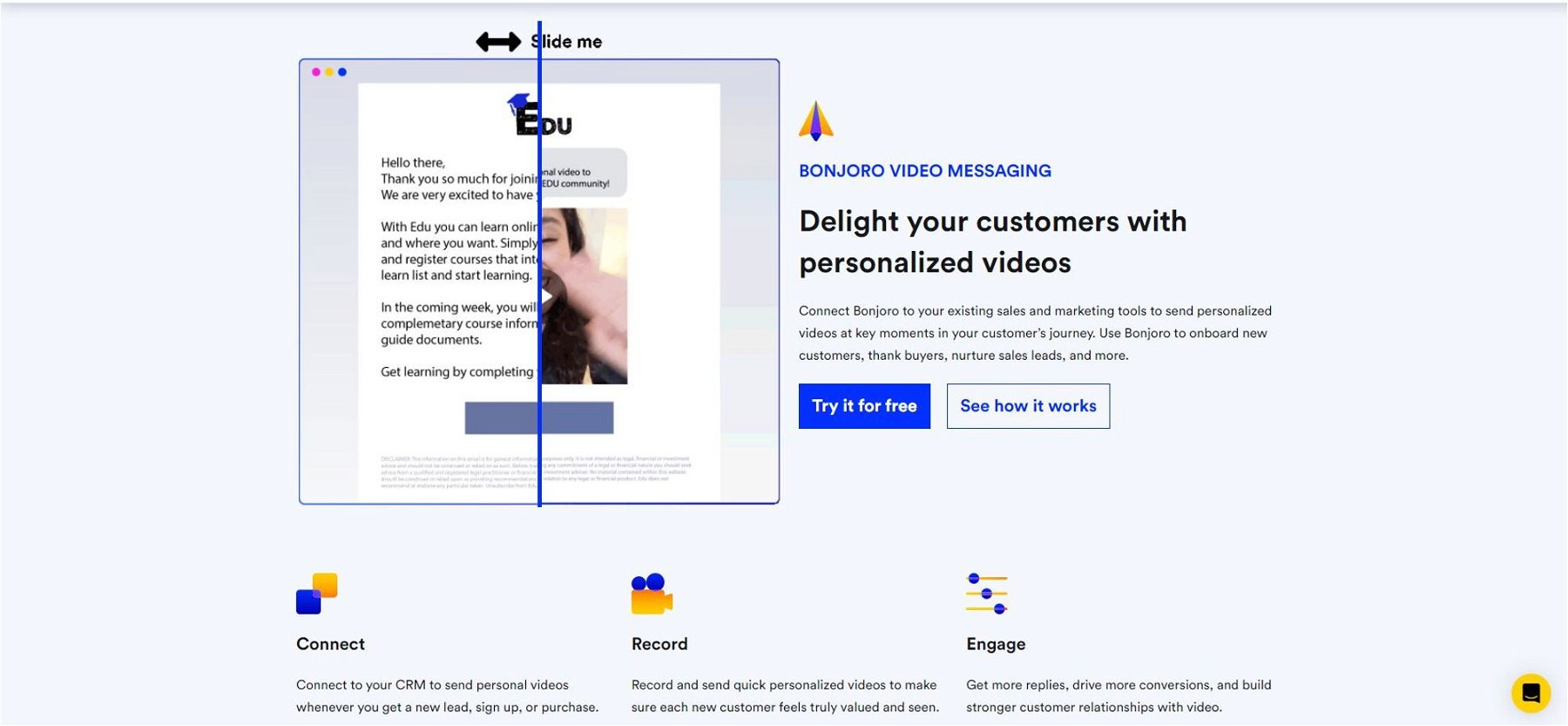 Bonjoro lets you record personalized videos to engage and connect better with your customers.