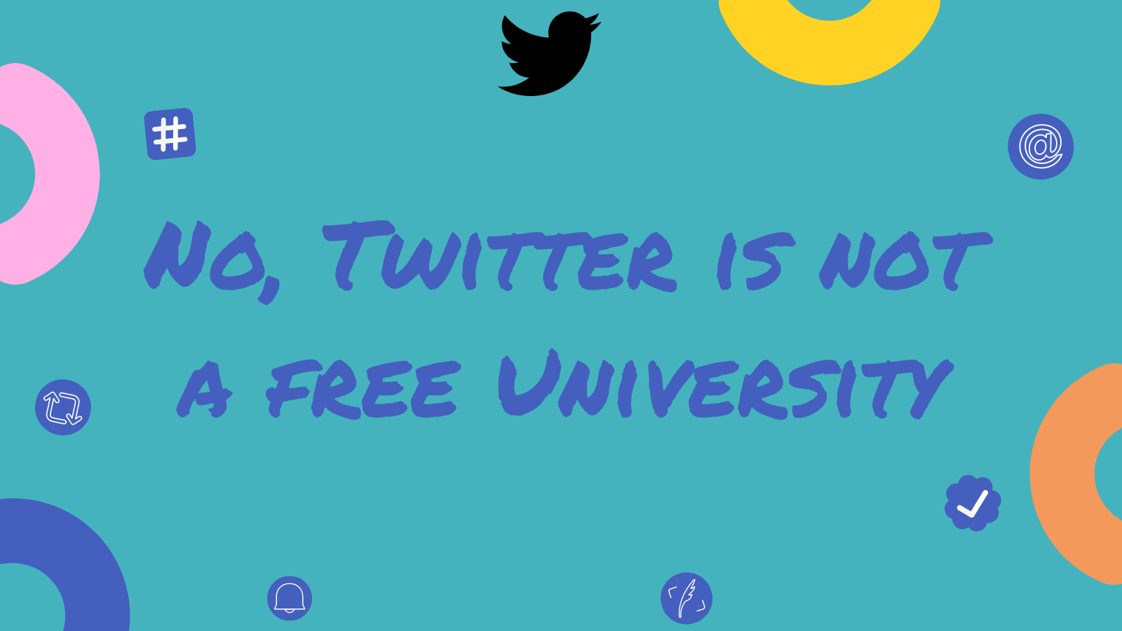 No, Twitter is not a free university 🤚