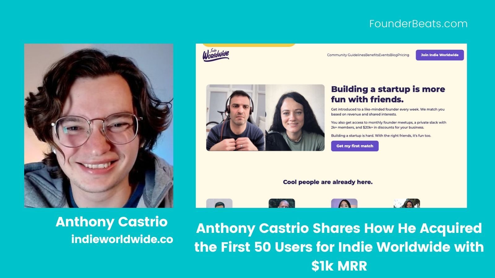 Anthony Castrio Shares How He Acquired the First 50 Users for Indie Worldwide Having $1K MRR