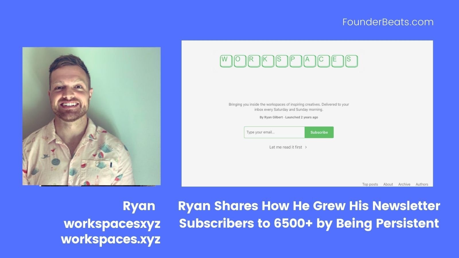 Ryan Shares How He Grew His Newsletter  Subscribers to 6500+ by Being Persistent