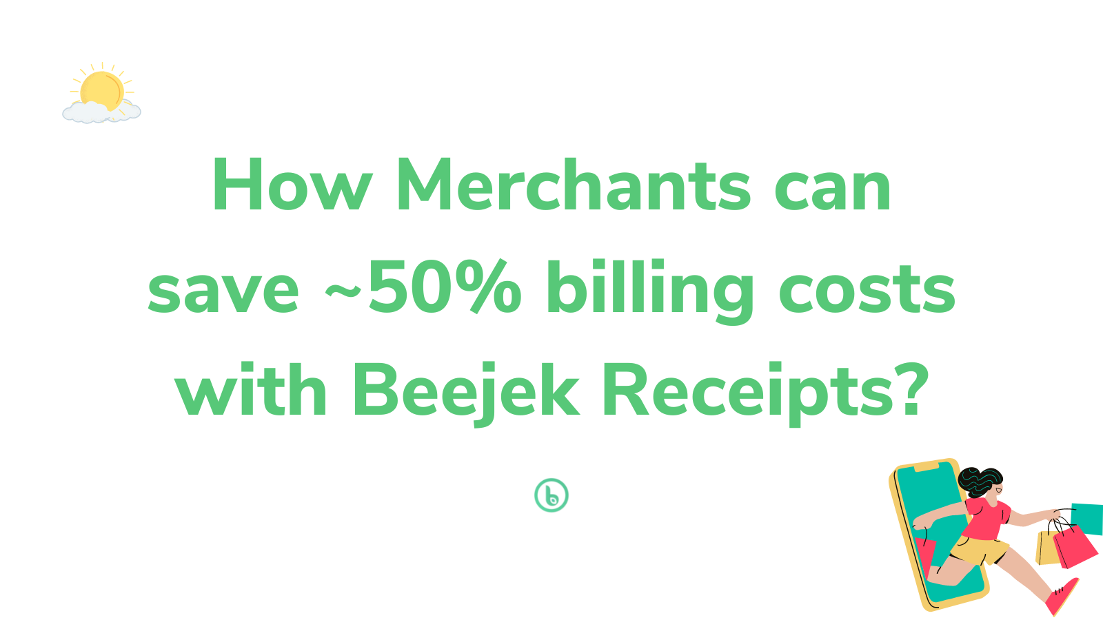How Merchants can save ~50% billing costs with Beejek Receipts?