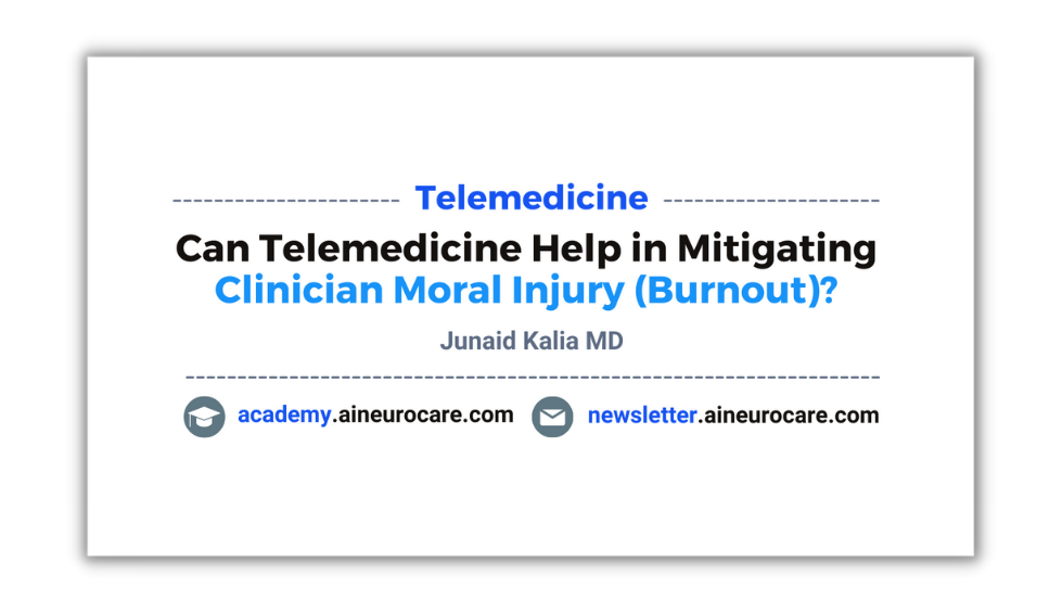 Can Telemedicine help in mitigating Clinician Moral Injury/Burnout?