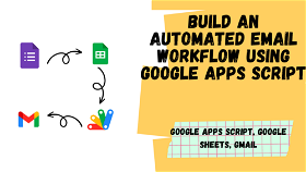 Build an Automated Email Workflow using Google Apps Script — Part2