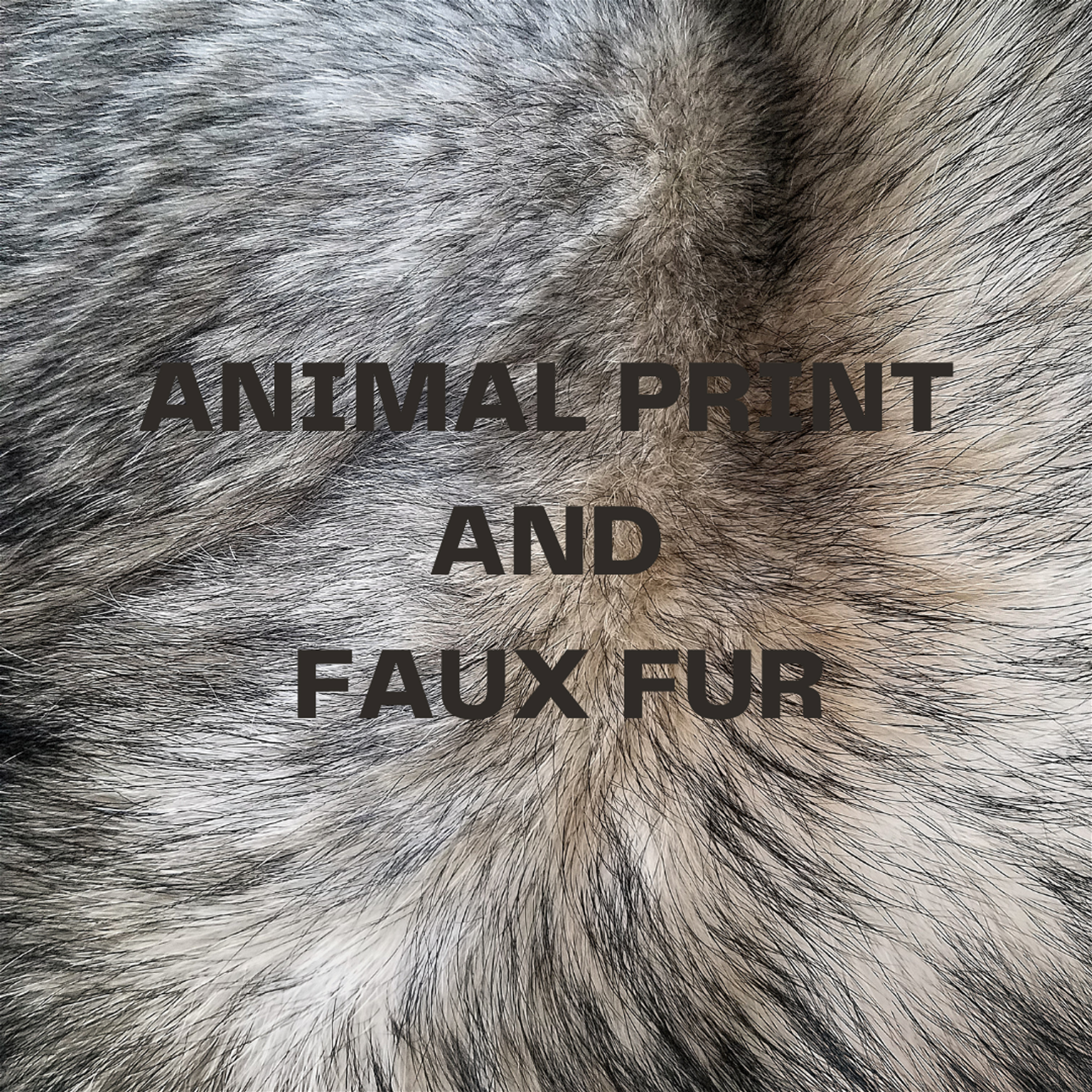 Faux Fur and Animal Prints