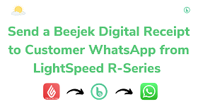 Send Digital Receipts from LightSpeed R-Series PoS to Customer WhatsApp through Beejek 