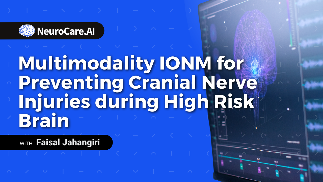 Multimodality IONM for Preventing Cranial Nerve Injuries during High Risk Brain