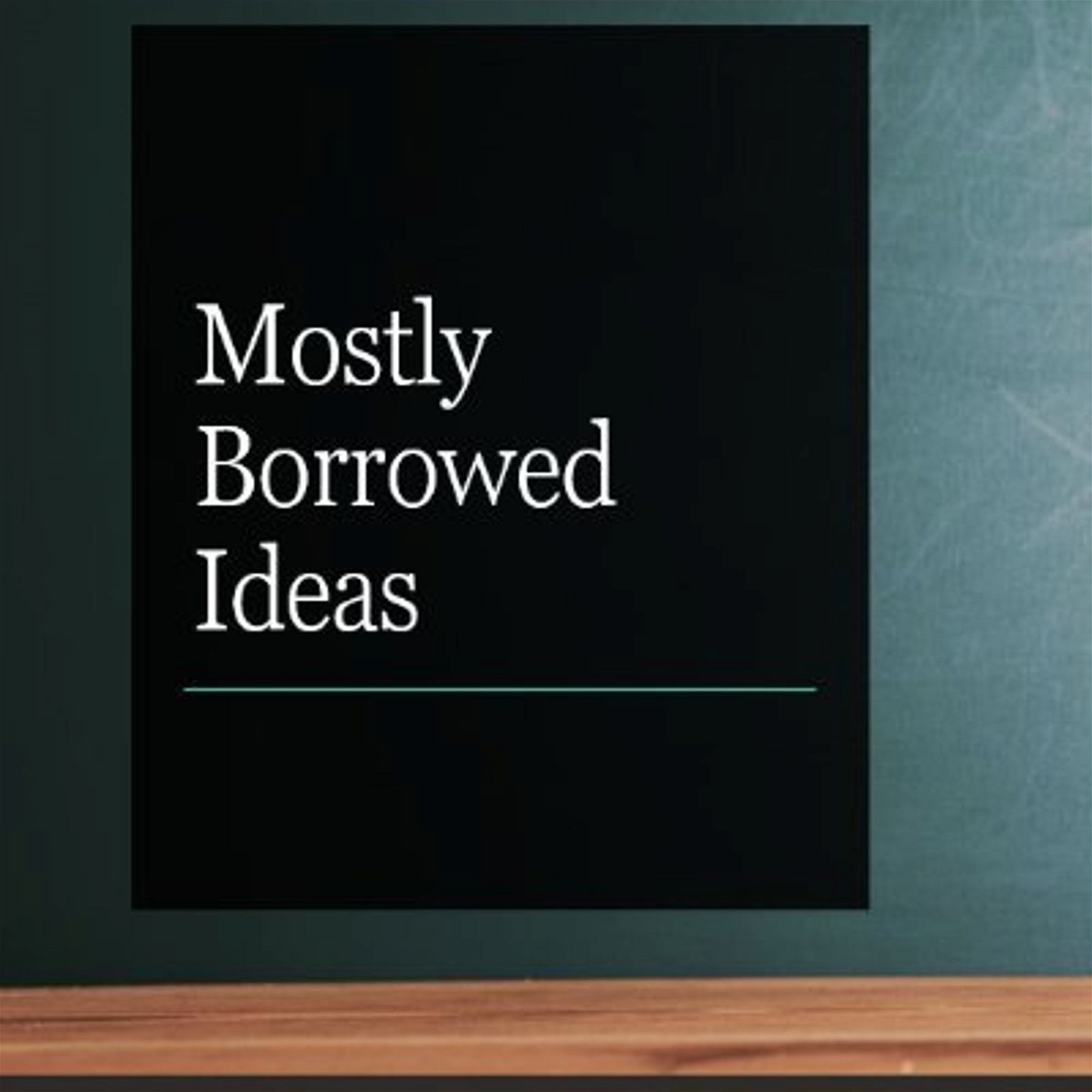 Mostly Borrowed Ideas