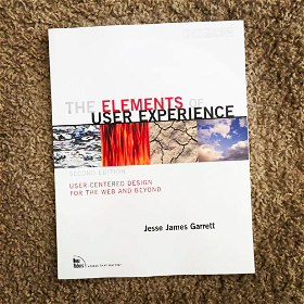 "The Elements of User Experience" by Jesse James Garrett