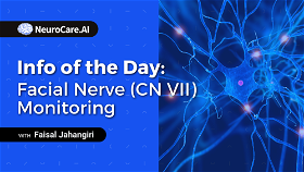 Info of the Day: "Facial Nerve (CN VII) Monitoring"