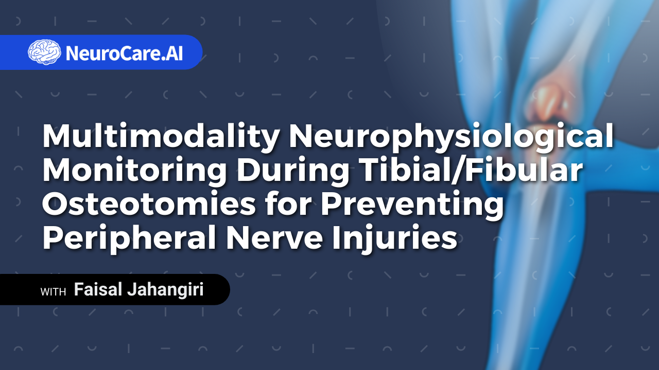 Multimodality Neurophysiological Monitoring During Tibial/Fibular Osteotomies for Preventing Peripheral Nerve Injuries