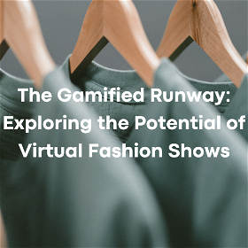 The Gamified Runway: Exploring the Potential of Virtual Fashion Shows