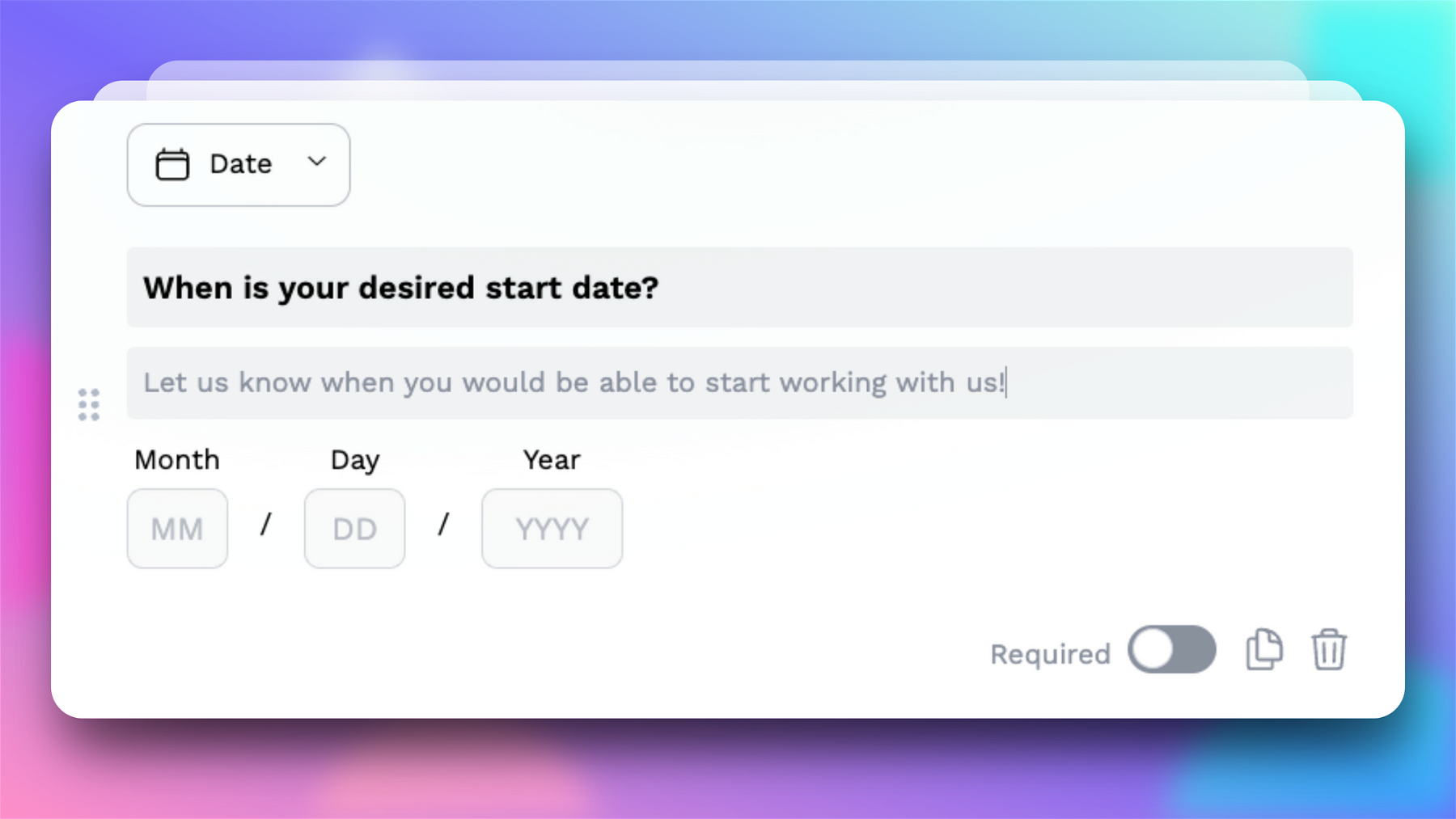 Example of a Date question on a form: “When is your desired start date?”