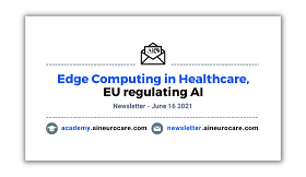 Edge Computing in Healthcare, EU regulating AI 👨‍⚕️