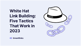 White Hat Link Building: Five Tactics That Work in 2024