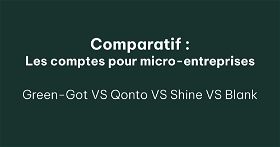 Comparatif des comptes pros pour indépendants : Green-Got VS Shine VS Blank VS Qonto (version 2023)