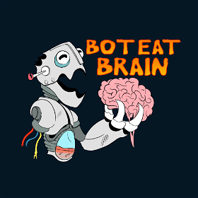 Bot Eat Brain (Acquired)