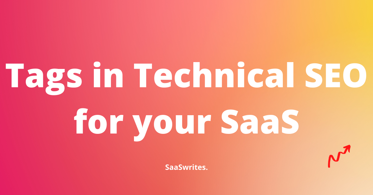 What are Tags in Technical SEO for your SaaS 