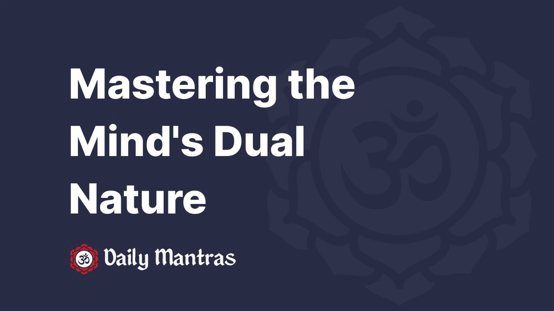 Mastering the Mind's Dual Nature