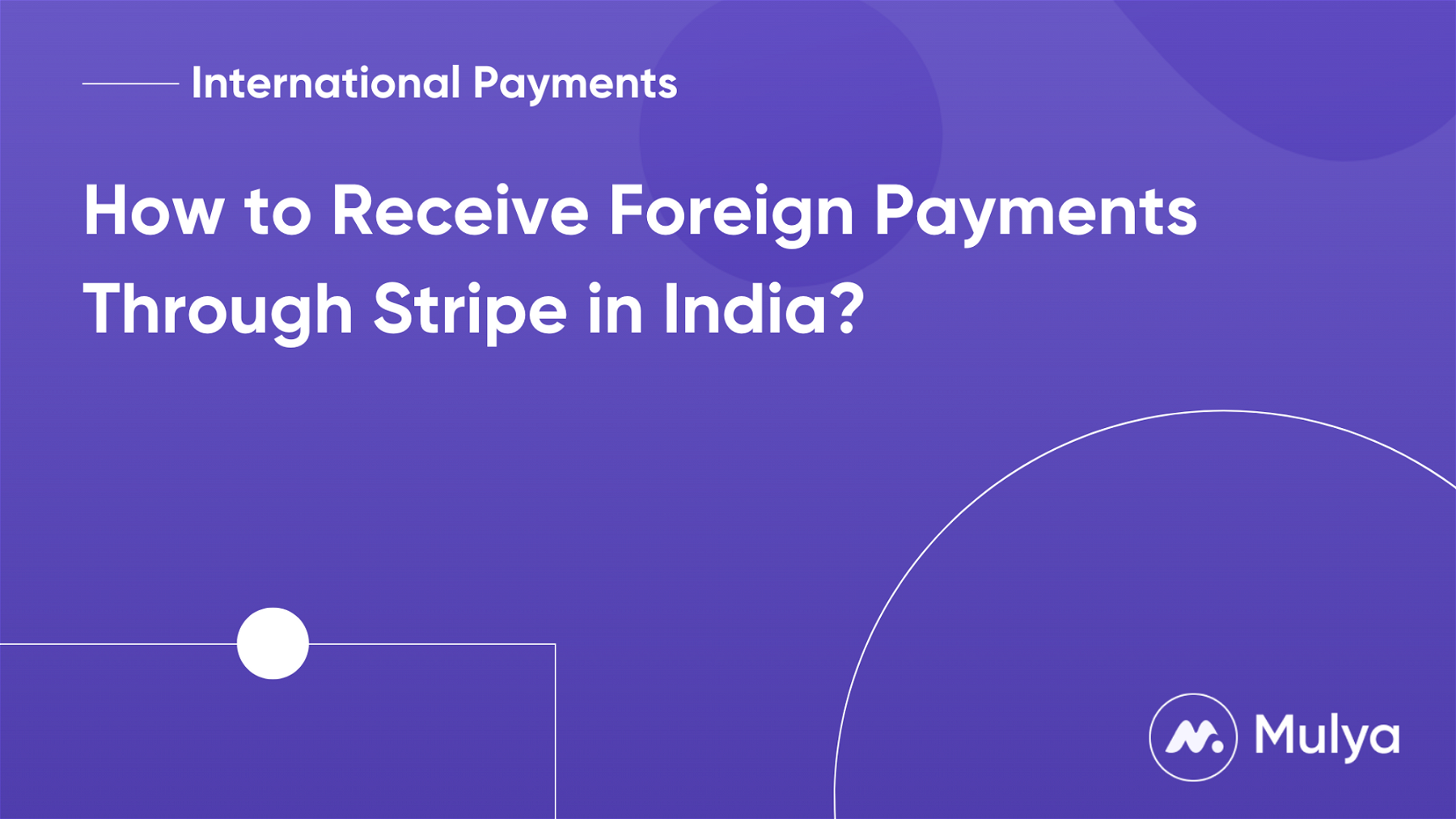 How to Receive Foreign Payments Through Stripe in India?