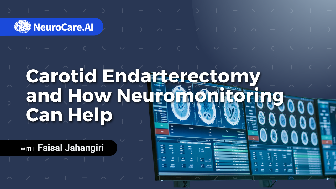 Carotid Endarterectomy and How Neuromonitoring Can Help