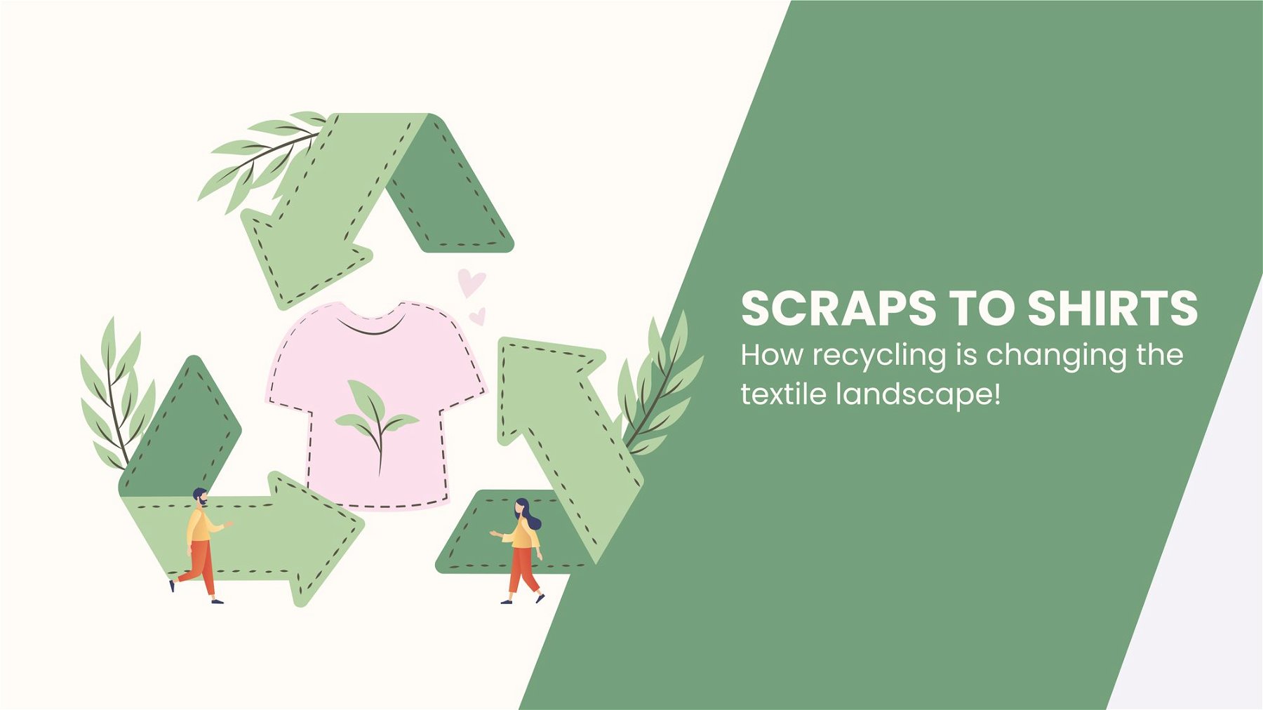 Scraps to shirts: How recycling is changing the textile landscape!