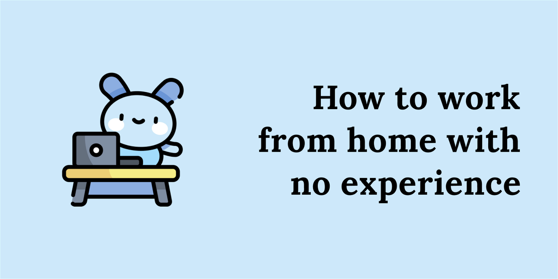 How to work from home with no experience
