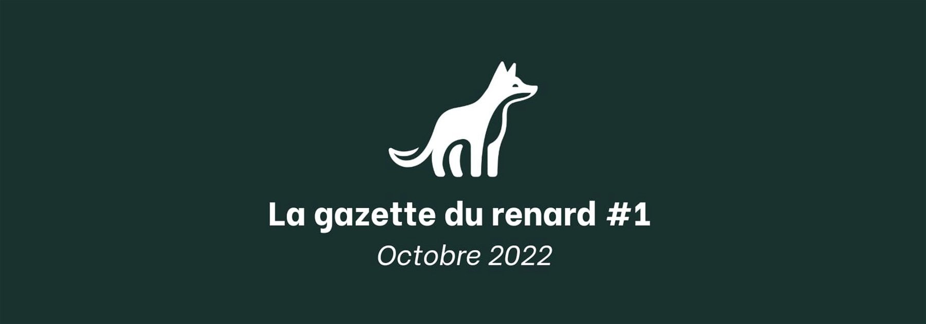 La Gazette du Renard #1 - Octobre 2022