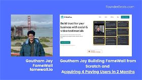 Goutham Jay Building FameWall from Scratch and
Acquiring 4 Paying Users in 2 Months