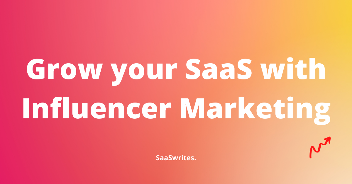 19+ expert tips to grow your SaaS with Influencer Marketing?