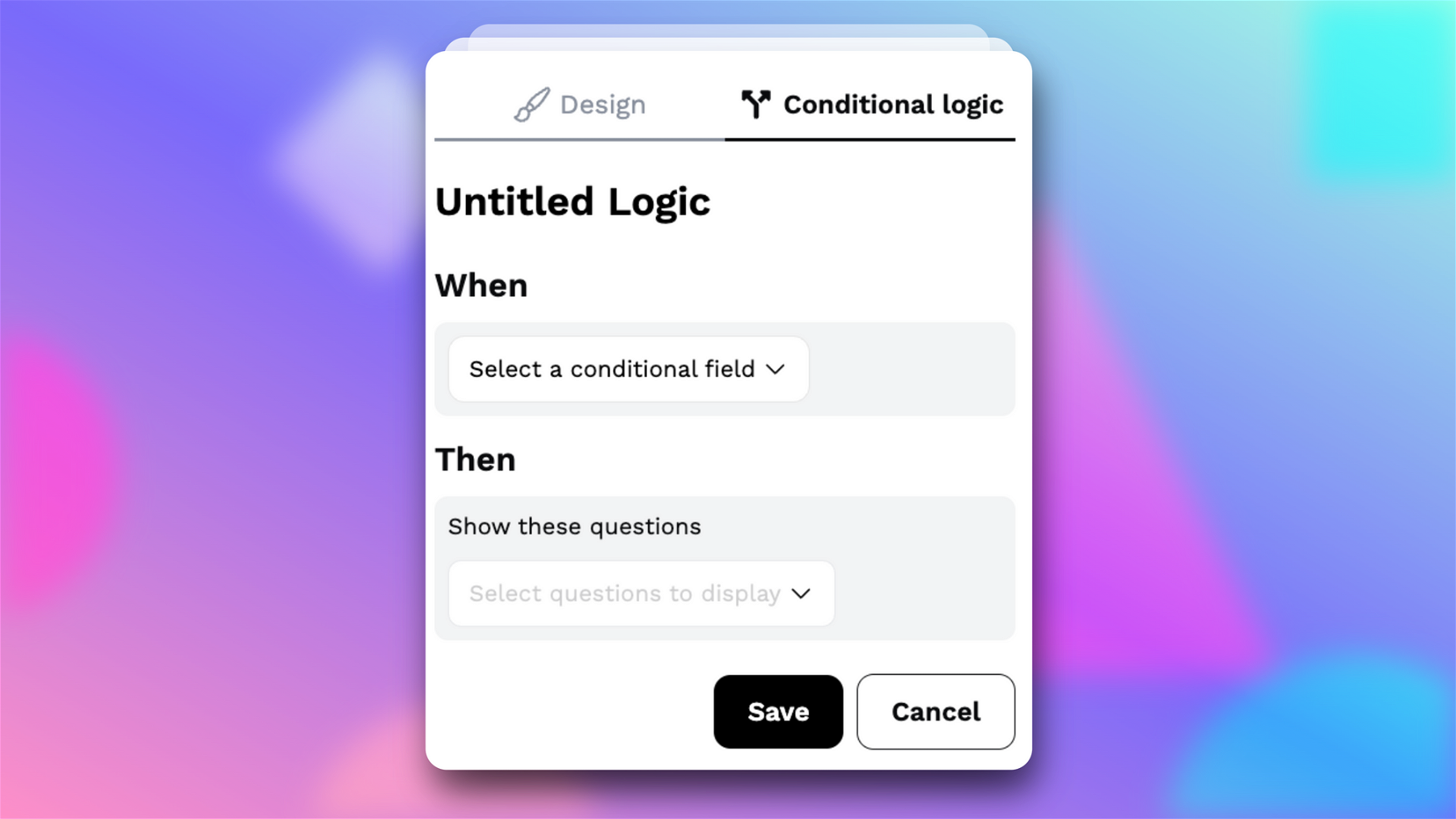 You can customize the title of each conditional logic created. The when field allows you to customize when the logic gets triggered, the then field will be what questions show when the logic is triggered.