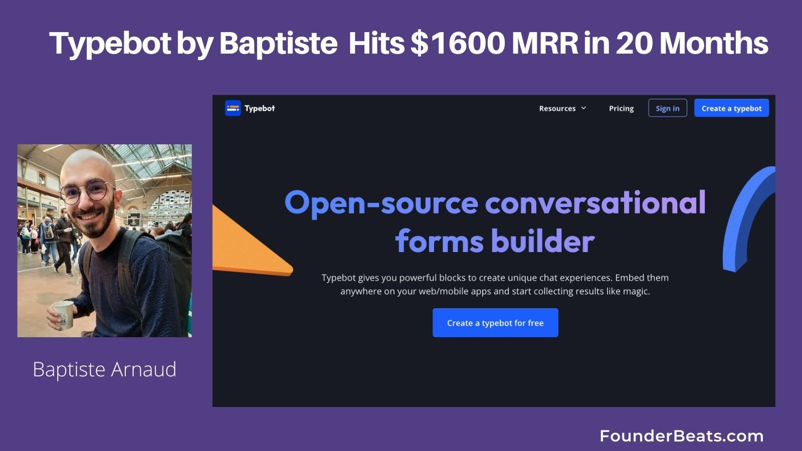 Typebot by Baptiste Arnaud Hits $1600 MRR in 20 Months  