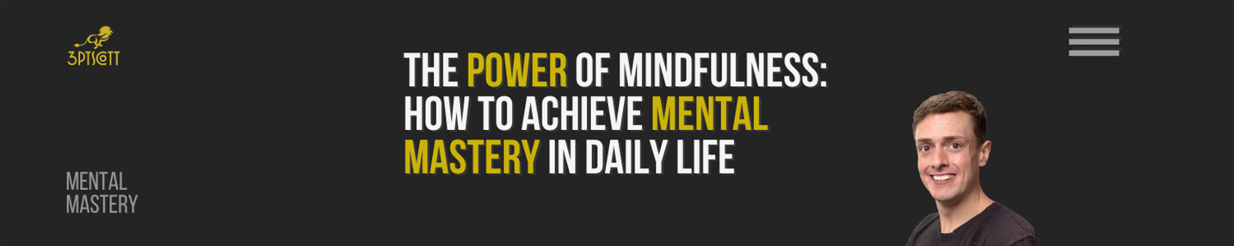 The Power of Mindfulness: How To Achieve Mental Mastery in Daily Life