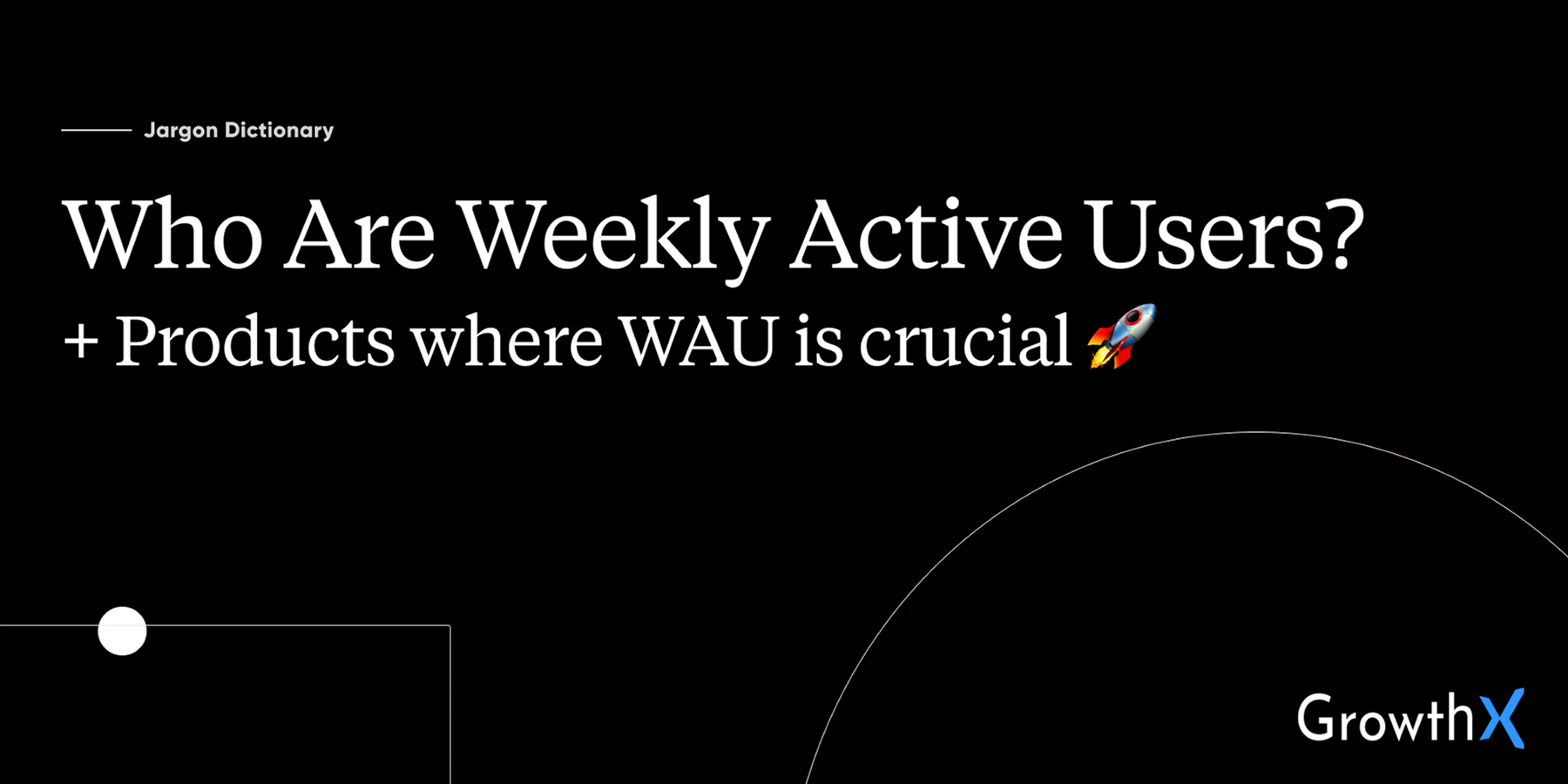 What are Weekly Active Users & how do you measure it?