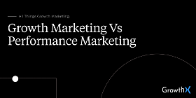 Growth Marketing Vs Performance Marketing: Explained by 15+ experts