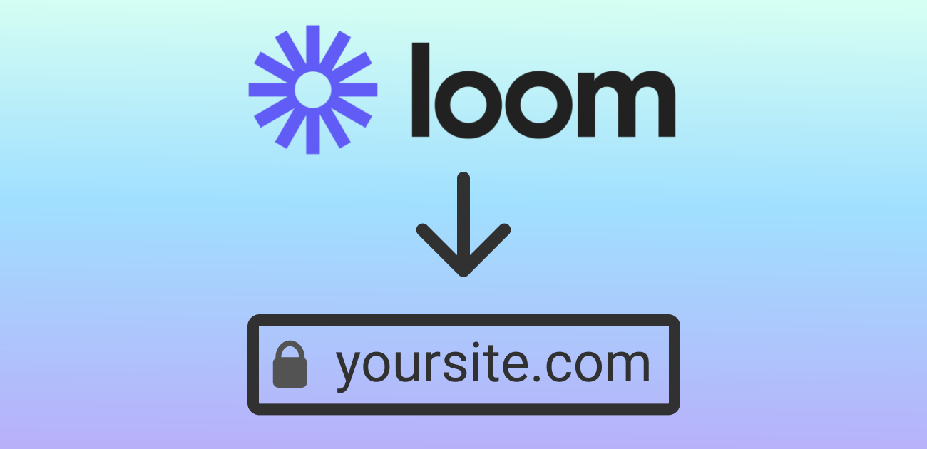 Host your Loom videos at your own domain with custom video links