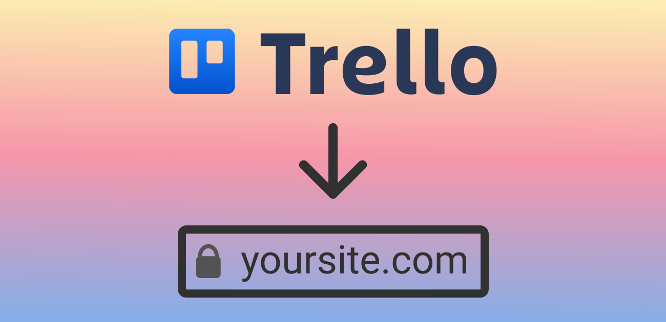 How to put a Trello Board at your own custom domain