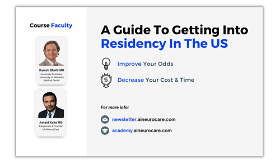 A Guide to Getting into Residency in the US — Improve Your Odds, Decrease Your Cost & Time